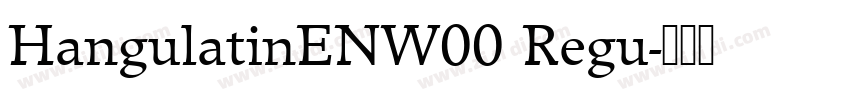 HangulatinENW00 Regu字体转换